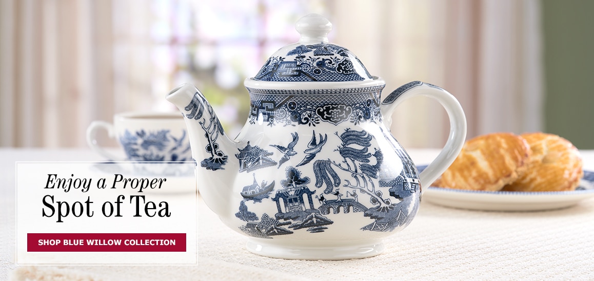 Enjoy A Proper Spot of Tea. Shop Blue Willow Collection